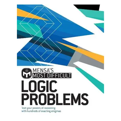 Mensa's Most Difficult Logic Problems - Moore, Dr. Gareth a Ltd, Mensa