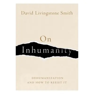 On Inhumanity - Smith, David Livingstone (Professor of Philosophy, Professor of Philosophy, Univ