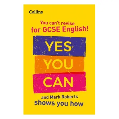 You can’t revise for GCSE 9-1 English! Yes you can, and Mark Roberts shows you how - Roberts, Ma