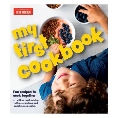 My First Cookbook - America's Test Kitchen