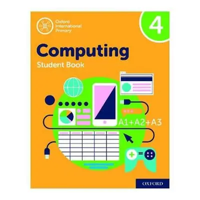 Oxford International Computing: Student Book 4 - Page, Alison a Held, Karl a Levine, Diane a Lin