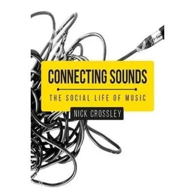 Connecting Sounds - Crossley, Nick