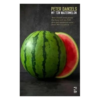 My Tin Watermelon - Daniels, Peter