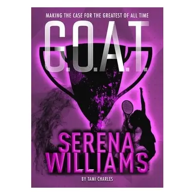 G.O.A.T. - Serena Williams - Charles, Tami