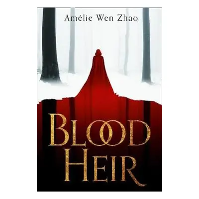 Blood Heir - Zhao, Amelie Wen