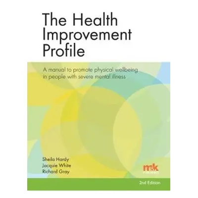 Health Improvement Profile: A manual to promote physical wellbeing in people with severe mental 