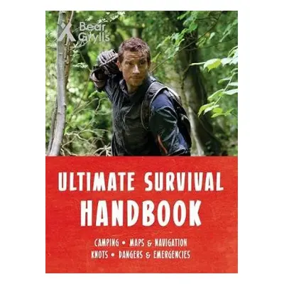 Bear Grylls Ultimate Survival Handbook - Grylls, Bear