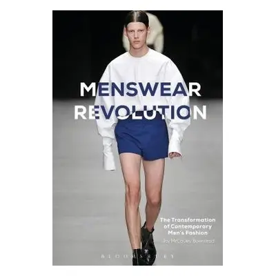 Menswear Revolution - McCauley Bowstead, Jay (London College of Fashion, UK)