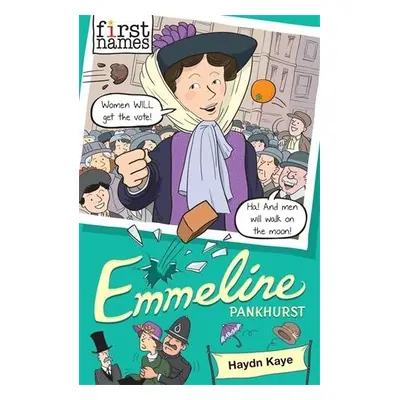 First Names: Emmeline (Pankhurst) - Kaye, Haydn