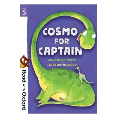 Read with Oxford: Stage 5: Cosmo for Captain - Emmett, Jonathan