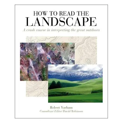 How to Read the Landscape - Yarham, Robert