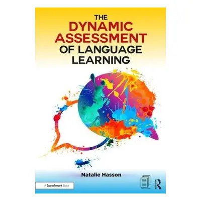 Dynamic Assessment of Language Learning - Hasson, Natalie (Clinical Speech and Language Therapis