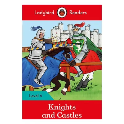 Ladybird Readers Level 4 - Knights and Castles (ELT Graded Reader) - Ladybird