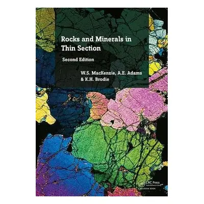 Rocks and Minerals in Thin Section - MacKenzie, W.S. a Adams, A.E. a Brodie, K.H.