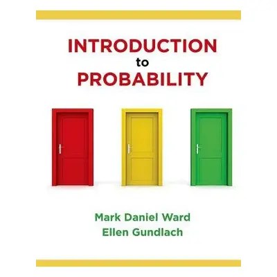 Introduction to Probability - WARD, Mark Daniel a Gundlach, Elisabeth A