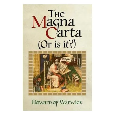 Magna Carta (or is it?) - Howard of Warwick