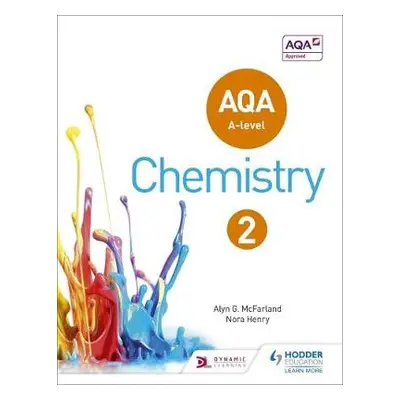 AQA A Level Chemistry Student Book 2 - McFarland, Alyn G. a Henry, Nora