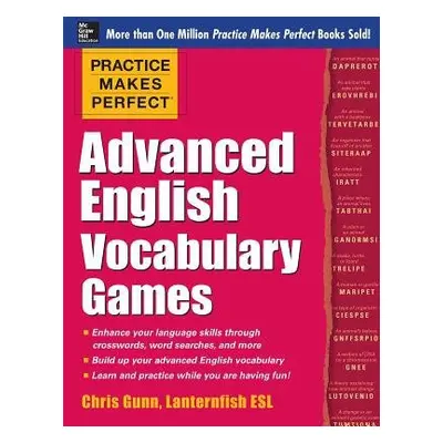 Practice Makes Perfect Advanced English Vocabulary Games - Gunn, Chris