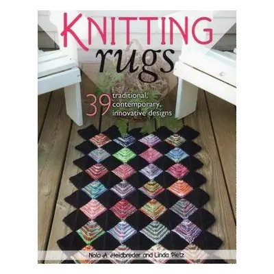 Knitting Rugs - Heidbreder, Nola A. a Pietz, Linda