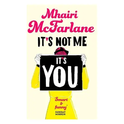 It’s Not Me, It’s You - McFarlane, Mhairi