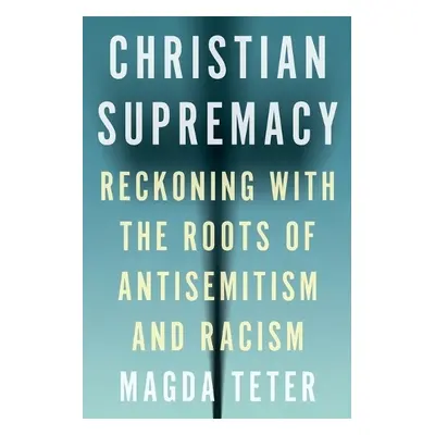 Christian Supremacy - Teter, Magda