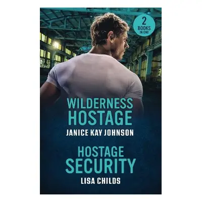 Wilderness Hostage / Hostage Security - Johnson, Janice Kay a Childs, Lisa