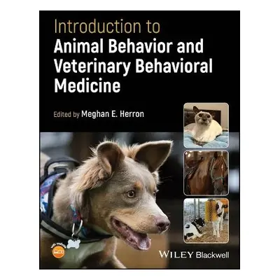 Introduction to Animal Behavior and Veterinary Behavioral Medicine