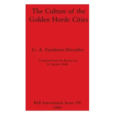 Culture of the Golden Horde Cities - Fedorov-Davydov, German Alekseevich