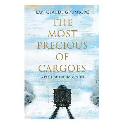 Most Precious of Cargoes - Grumberg, Jean-Claude