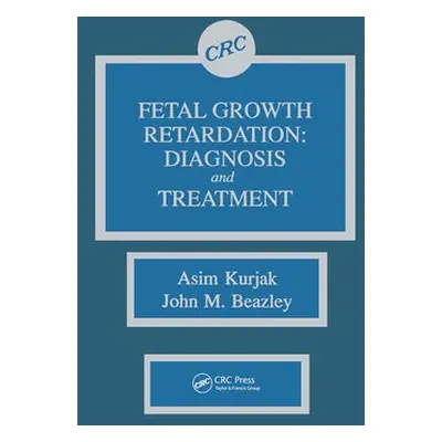 Fetal Growth Retardation - Kurjak, Asim a Beazley, J.M.