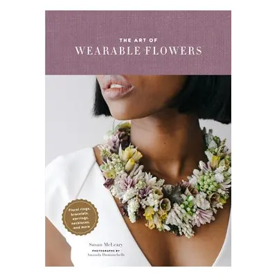 Art of Wearable Flowers - McLeary, Susan