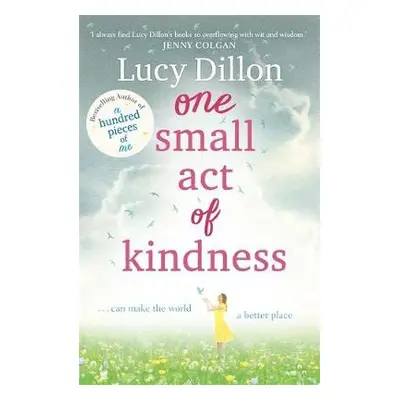 One Small Act of Kindness - Dillon, Lucy