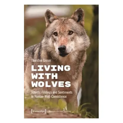 Living with Wolves - Gieser, Thorsten