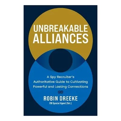 Unbreakable Alliances - Dreeke, Robin