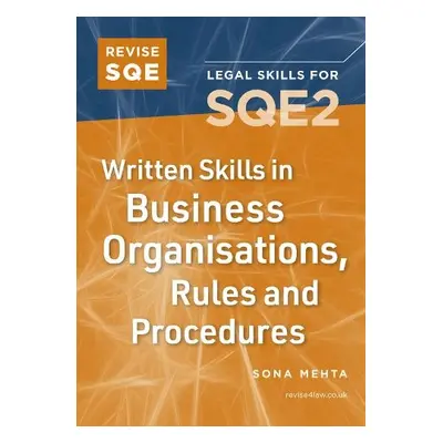 Revise SQE Written Skills in Business Organisations, Rules and Procedures - Mehta, Sona