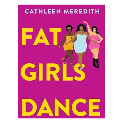 Fat Girls Dance - Meredith, Cathleen