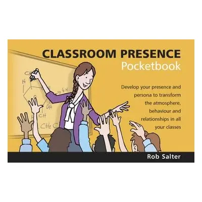 Classroom Presence Pocketbook - Salter, Rob