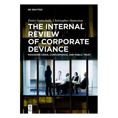 Internal Review of Corporate Deviance - Gottschalk, Petter a Hamerton, Christopher