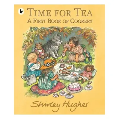 Time for Tea: A First Book of Cookery - Hughes, Shirley