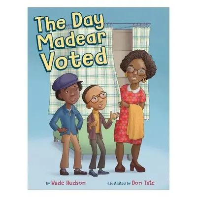 Day Madear Voted - Hudson, Wade