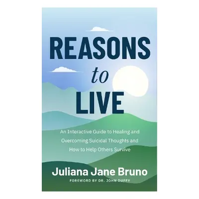 Reasons to Live - Bruno, Juliana Jane