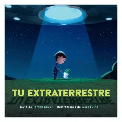 Tu extraterrestre (Spanish Edition) - Sauer, Tammi