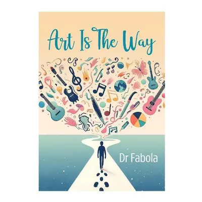 Art is the Way - Fabola, Dr