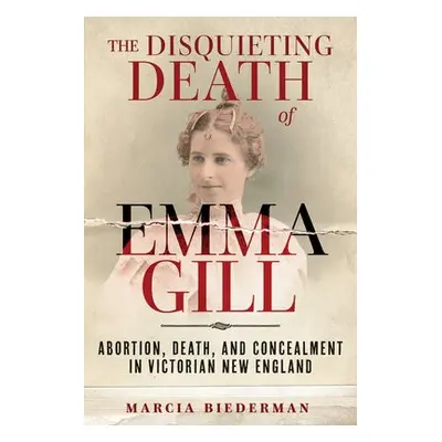 Disquieting Death of Emma Gill - Biederman, Marcia