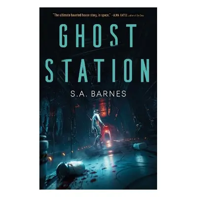 Ghost Station - Barnes, S.A.