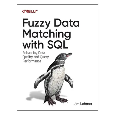 Fuzzy Data Matching with SQL - Lehmer, Jim