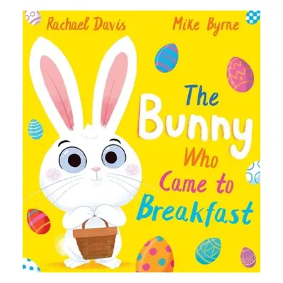 Bunny Who Came to Breakfast (PB) - Davis, Rachael