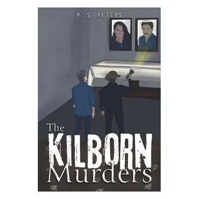 Kilborn Murders - Peters, P. S.