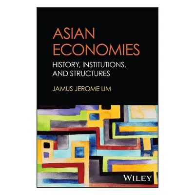 Asian Economies - Lim, Jamus Jerome (ESSEC Business School, France)