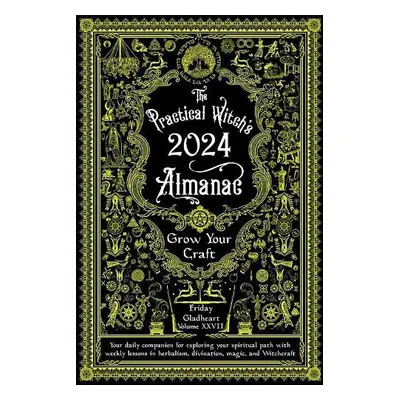 Practical Witch's Almanac 2024 - Gladheart, Friday